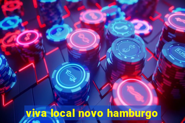 viva local novo hamburgo