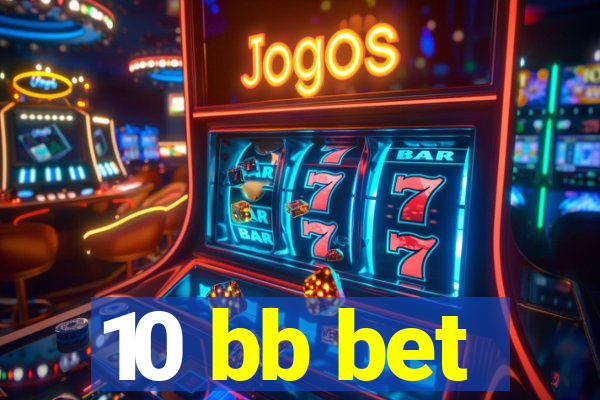 10 bb bet