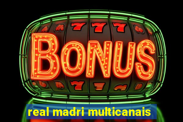 real madri multicanais