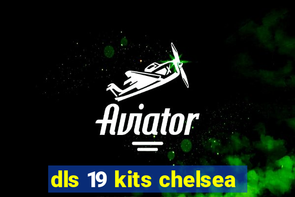 dls 19 kits chelsea