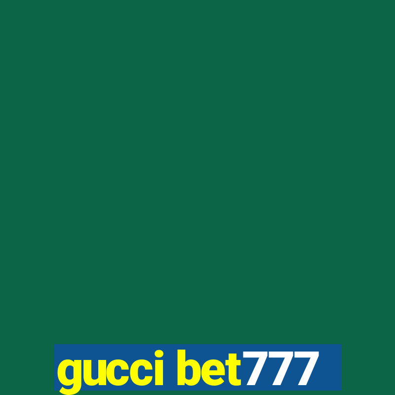 gucci bet777