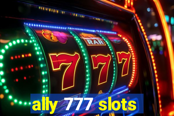 ally 777 slots