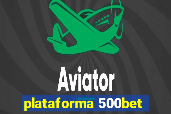 plataforma 500bet