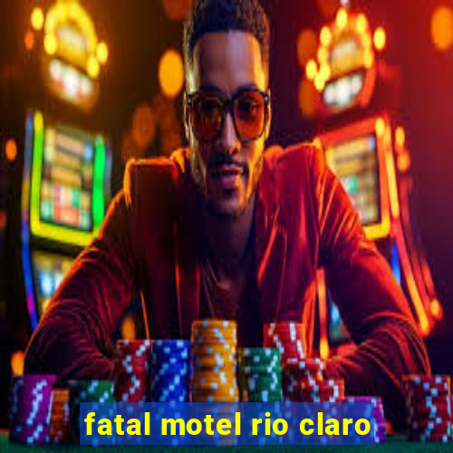 fatal motel rio claro