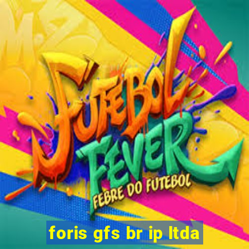 foris gfs br ip ltda