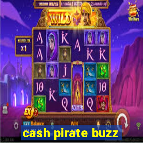 cash pirate buzz