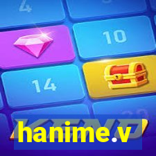 hanime.v