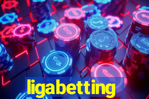 ligabetting