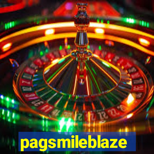 pagsmileblaze