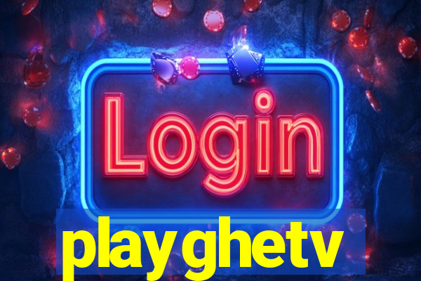 playghetv