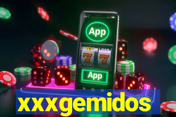 xxxgemidos