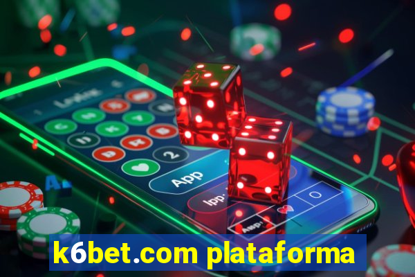 k6bet.com plataforma