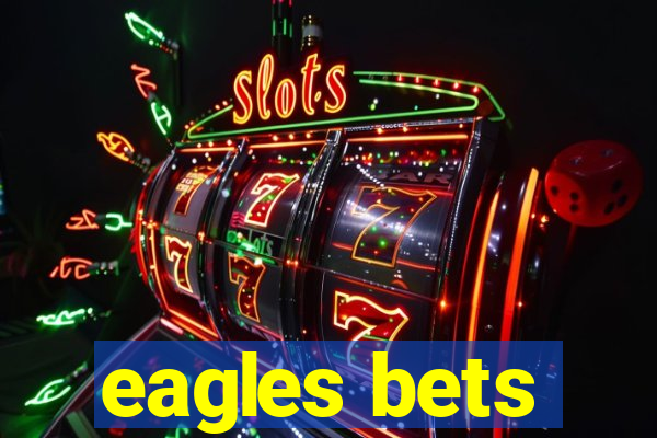 eagles bets