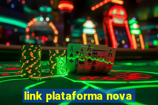 link plataforma nova