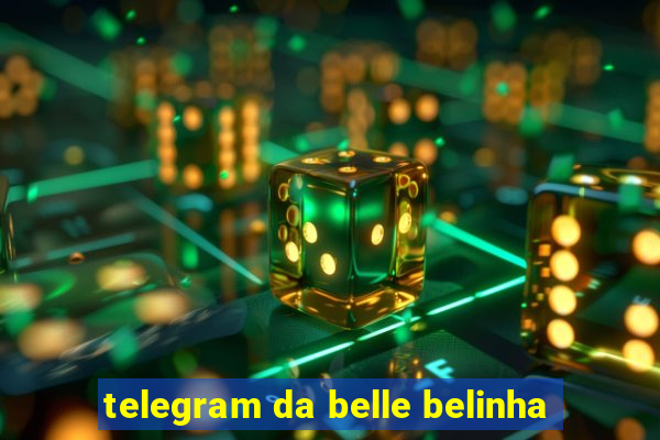 telegram da belle belinha