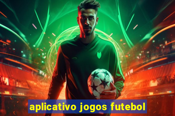 aplicativo jogos futebol