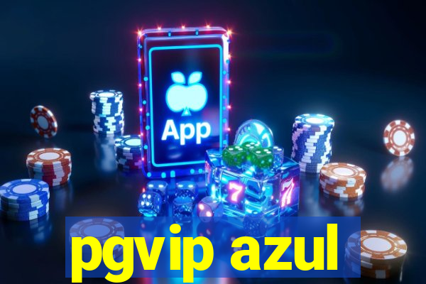 pgvip azul