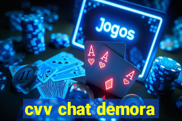 cvv chat demora