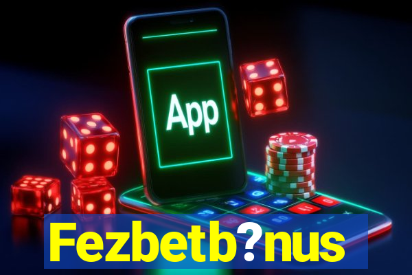 Fezbetb?nus