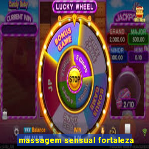 massagem sensual fortaleza