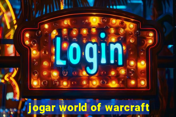 jogar world of warcraft