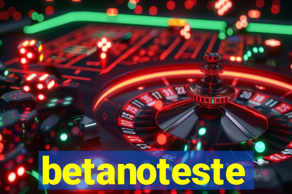 betanoteste