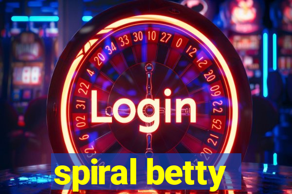 spiral betty