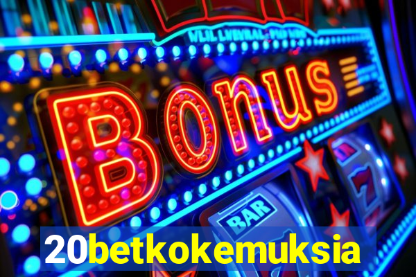 20betkokemuksia