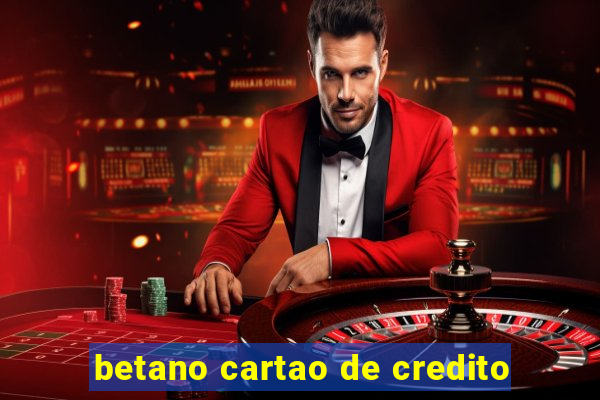 betano cartao de credito