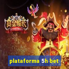 plataforma 5h bet