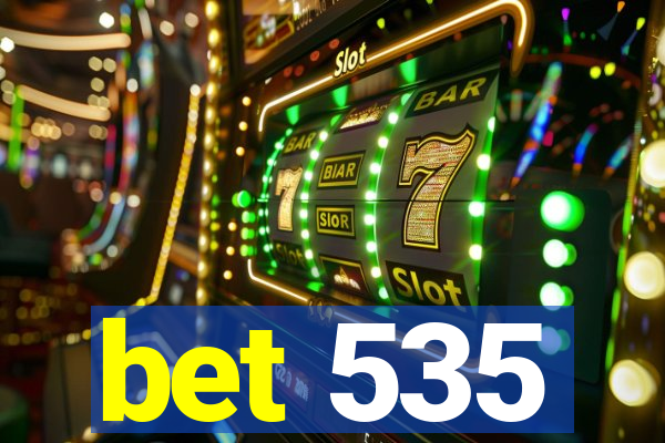 bet 535