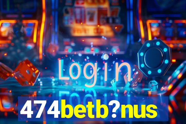 474betb?nus