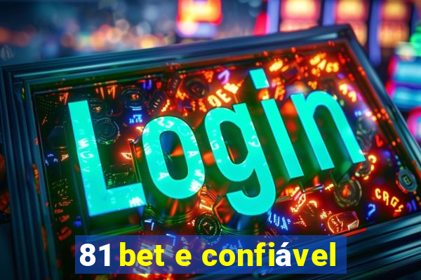 81 bet e confiável