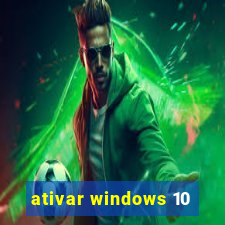 ativar windows 10