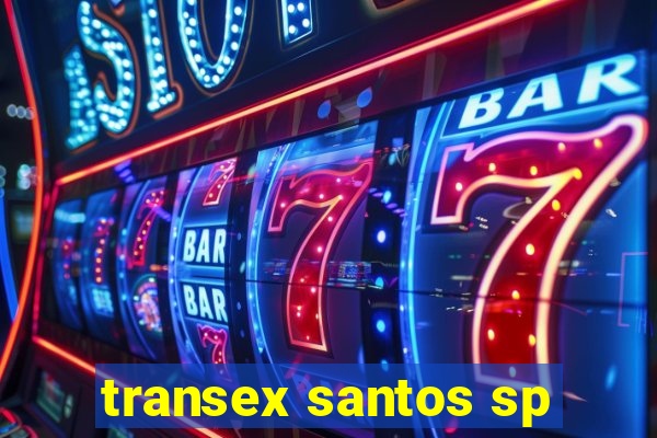 transex santos sp