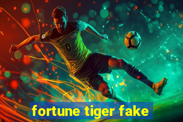 fortune tiger fake