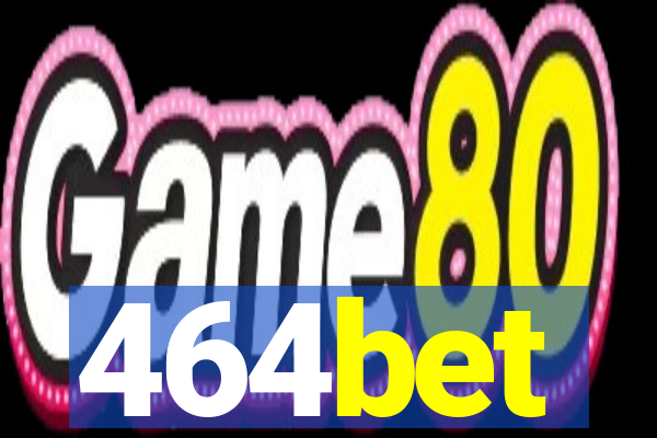 464bet