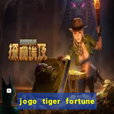 jogo tiger fortune paga mesmo