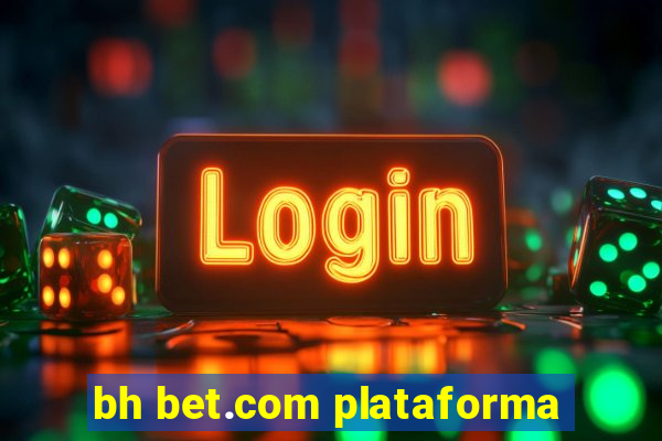 bh bet.com plataforma