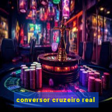 conversor cruzeiro real