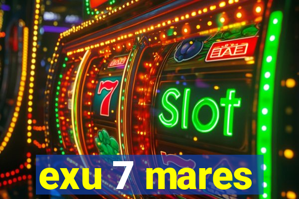 exu 7 mares