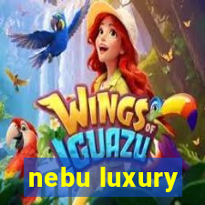 nebu luxury