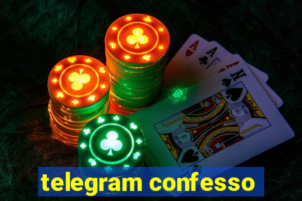 telegram confesso