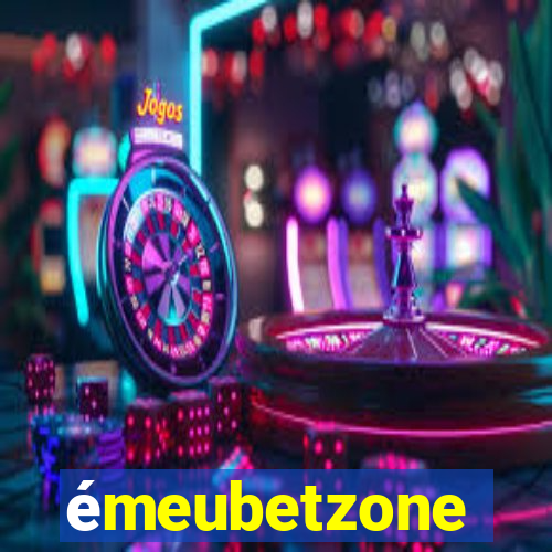 émeubetzone