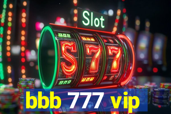 bbb 777 vip