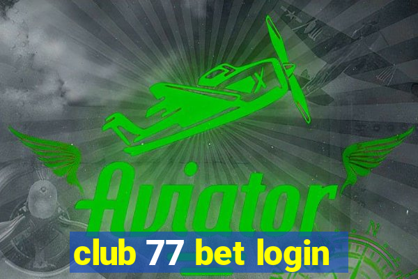 club 77 bet login