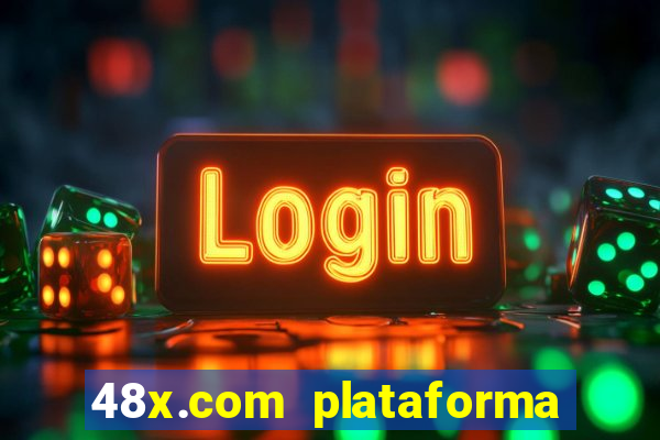 48x.com plataforma de jogos