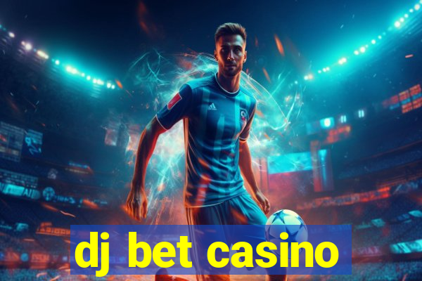 dj bet casino