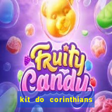 kit do corinthians dls 22