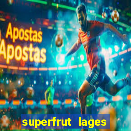 superfrut lages trabalhe conosco